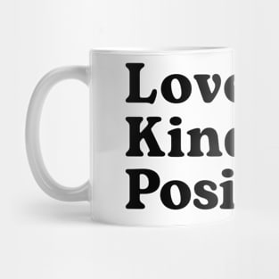 Love Kindness Positivity Mug